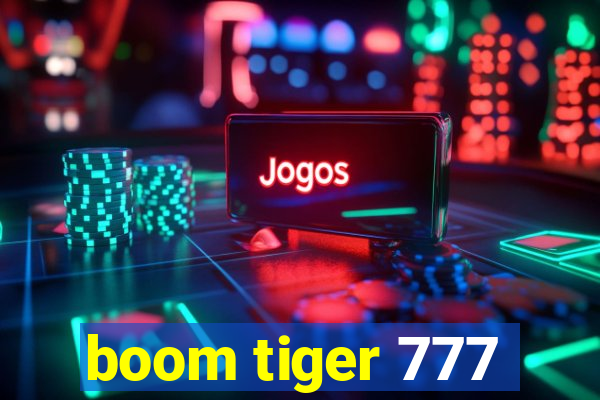 boom tiger 777